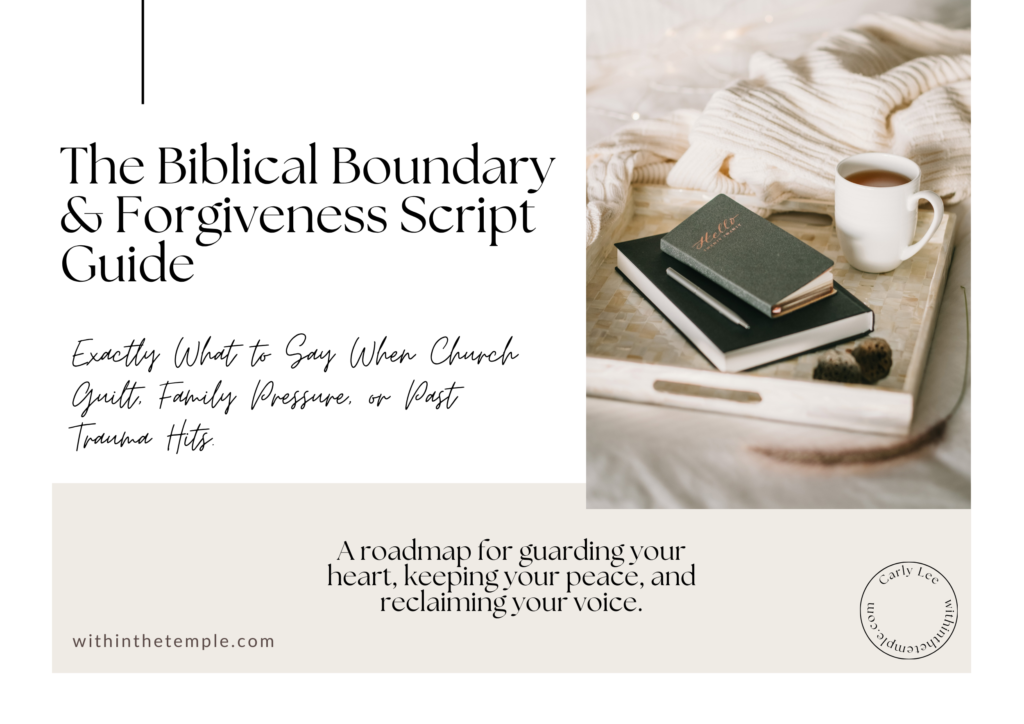 Biblical Boundary and Forgiveness Script: Exactly What to Say When Church Guilt, Family Pressure, or Past Trauma Hits.